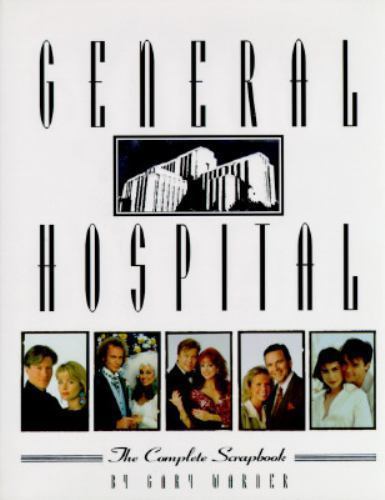 General Hospital: The Complete Scrapbook – 1881649407, Gary Warner, hardcover
