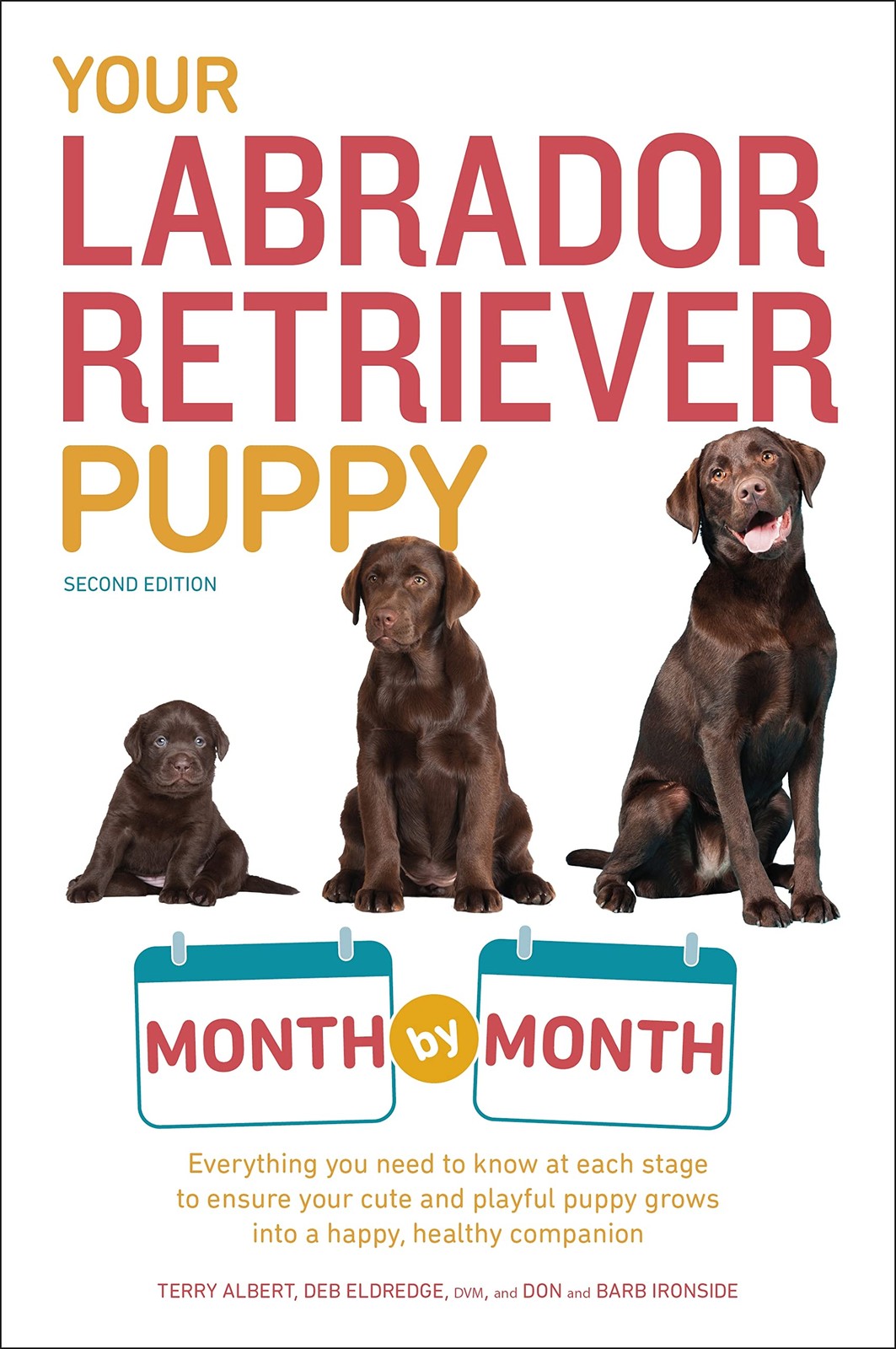 Your Labrador Retriever Puppy Month by Month, 2nd Edition: Eve…