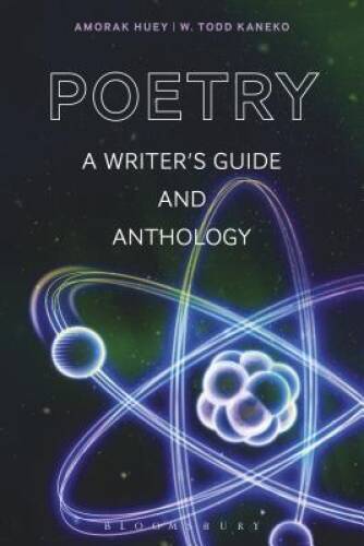 Poetry: A Writers’ Guide and Anthology (Bloomsbury Writersâ?? Guides and – GOOD