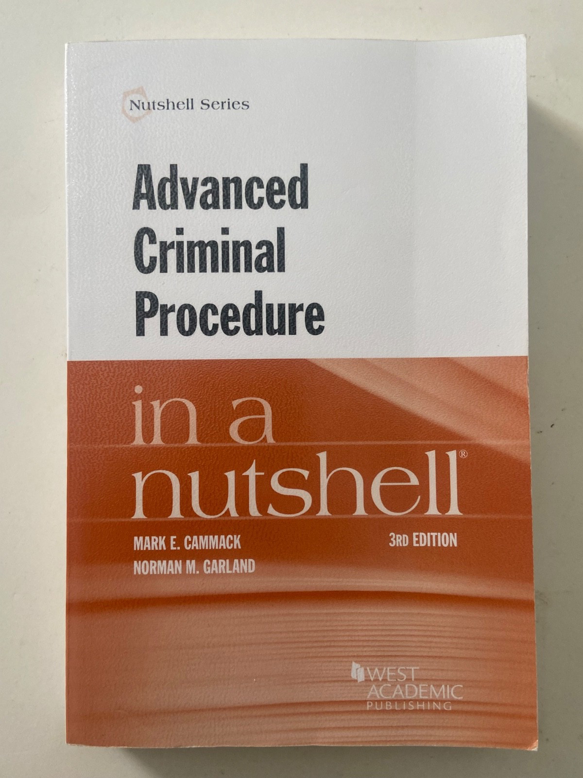 Advanced Criminal Procedure in a Nutshell ~ 3rd Ed. by Mark Cammack ~ VERY GOOD