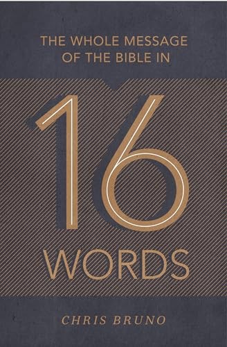 The Whole Message of the Bible in 16 Words – Paperback – VERY GOOD