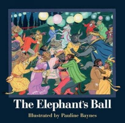The Elephant’s Ball by Baynes, Pauline