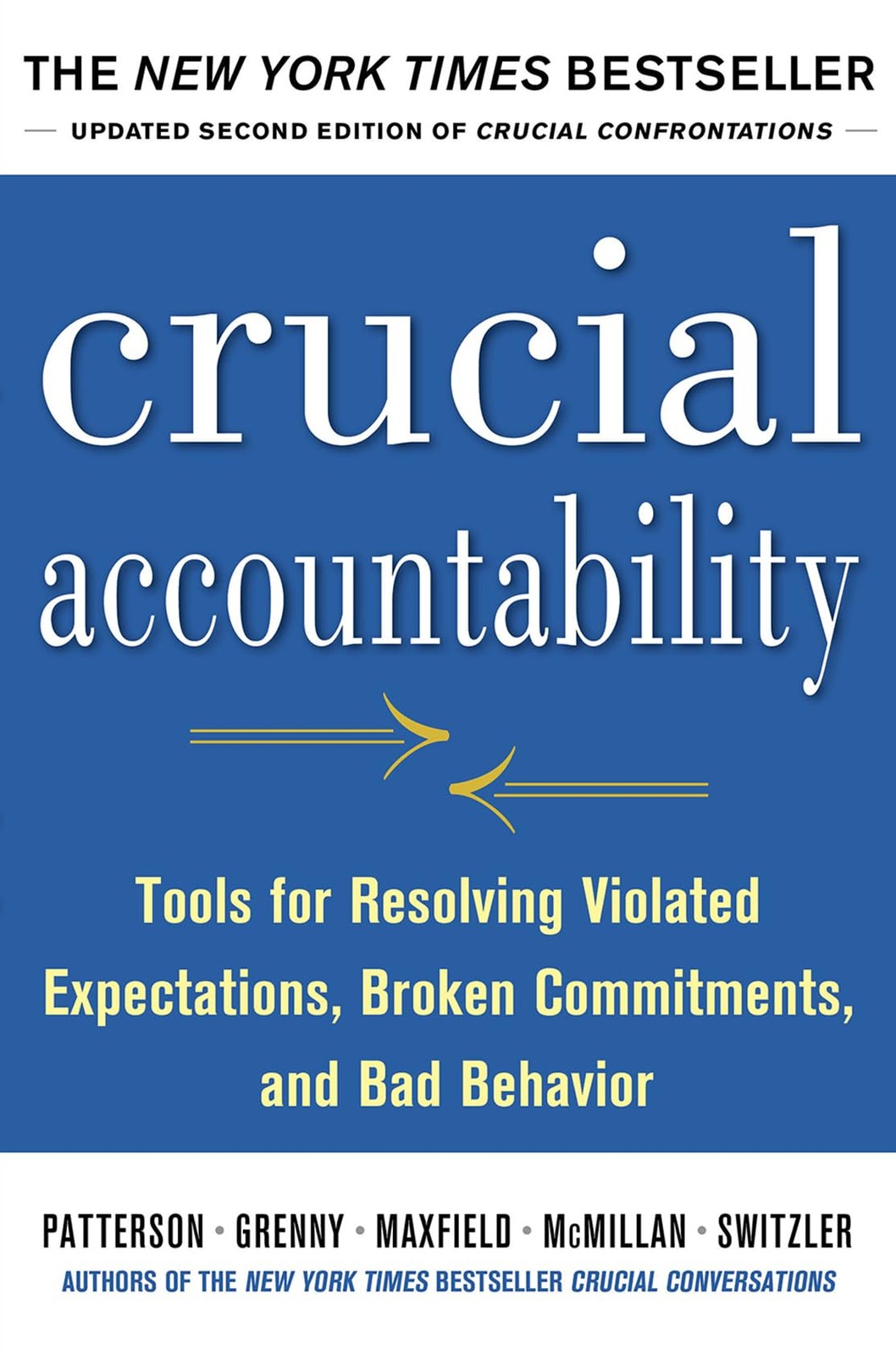 Crucial Accountability: Tools for Resolving Violated Expectations, Broken Co…