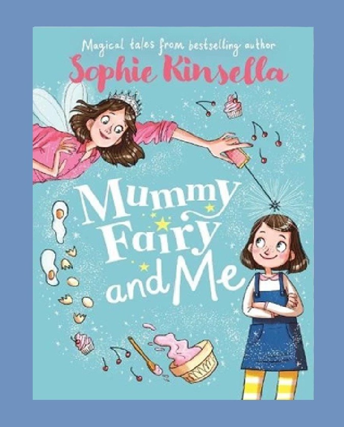 Mummy Fairy and Me by Sophie Kinsella – 2018 paperback KIDS BOOK (17cm)