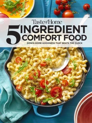 Taste of Home 5 Ingredient Comfort Food (TOH 5 Ingredient) – VERY GOOD
