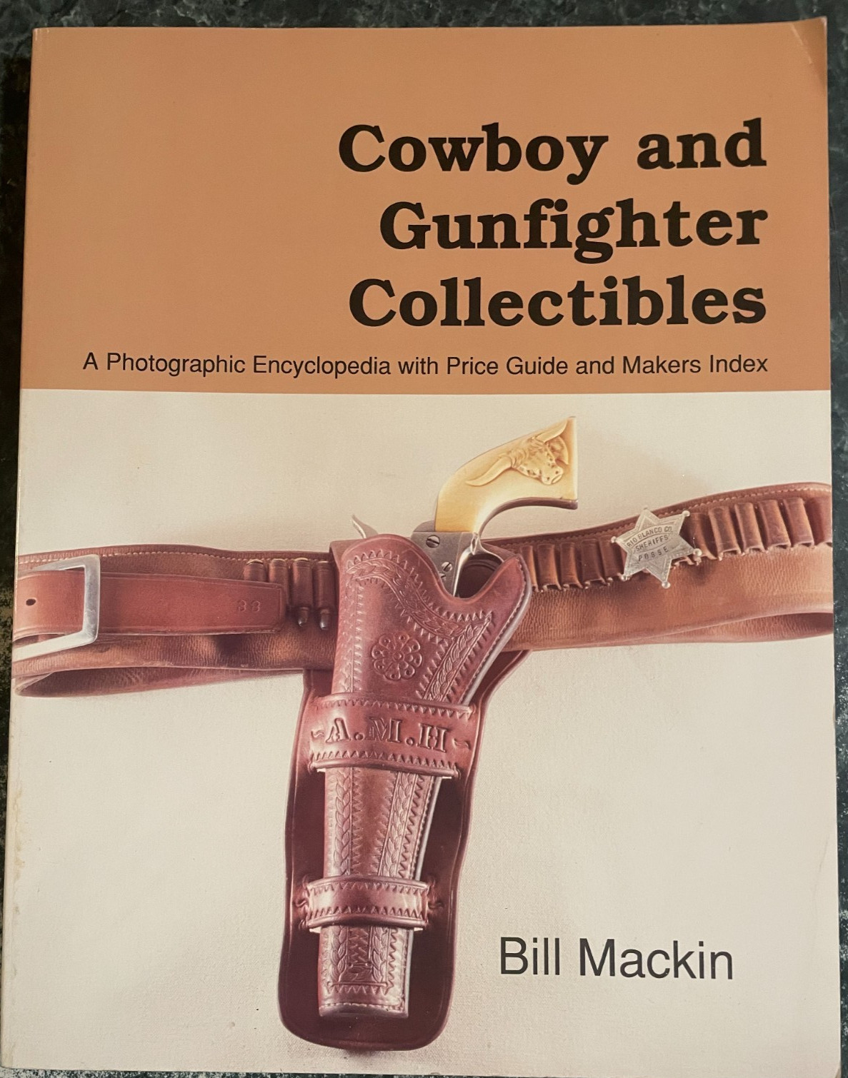 Cowboy and Gunfighter Collectibles by Bill Mackin , 1989, 172 pages, nearly new