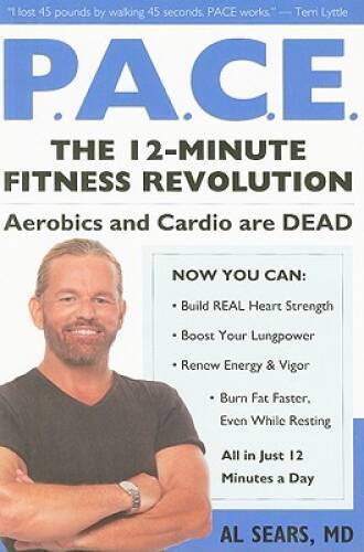 Pace: The 12-Minute Fitness Revolution – Paperback By Sears M.D., Al – VERY GOOD
