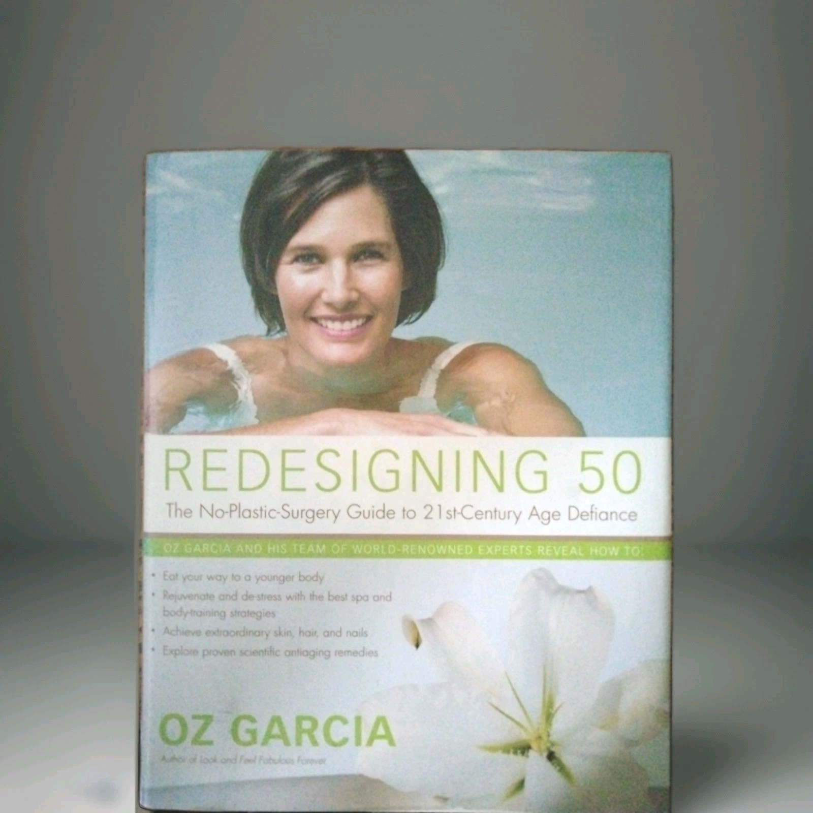 REDESIGNING 50: THE NO-PLASTIC-SURGERY GUIDE TO By Oz Garcia & Sharyn Kolberg VG