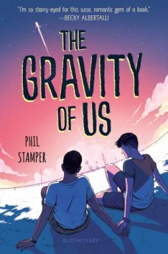 The Gravity of Us – Hardcover By Stamper, Phil – VERY GOOD