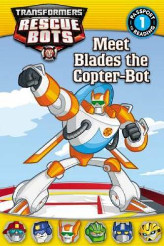 Transformers Rescue Bots: Meet Blades the Copter-Bot (Passport to Reading – GOOD