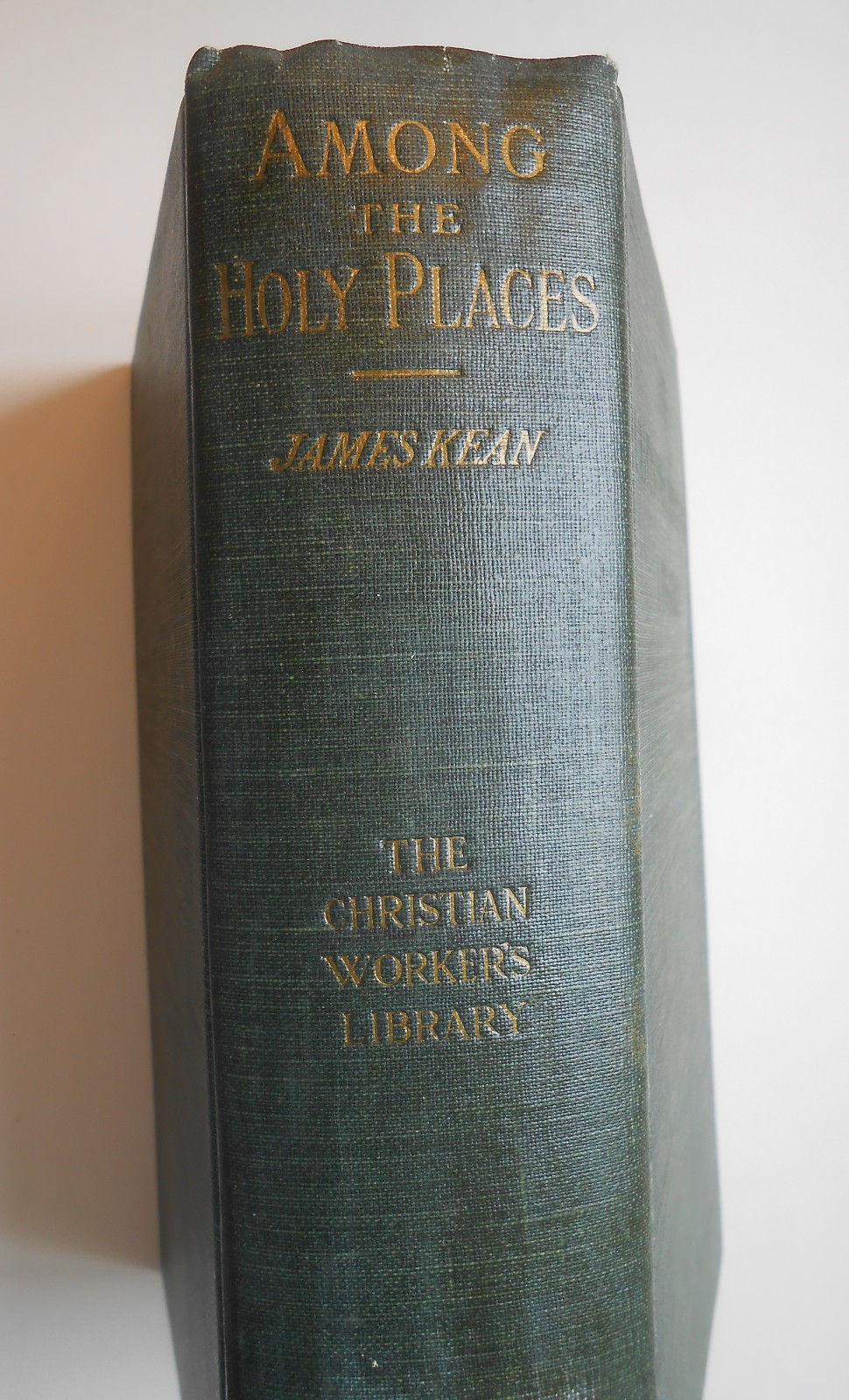 Among the Holy Places: Pilgrimage Through Palestine by Rev. James Kean ©1908 HC