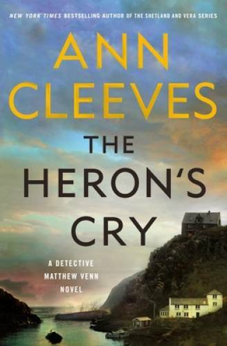 The Heron’s Cry (The Two Rivers Series, 2) – Hardcover By Cleeves, Ann – GOOD