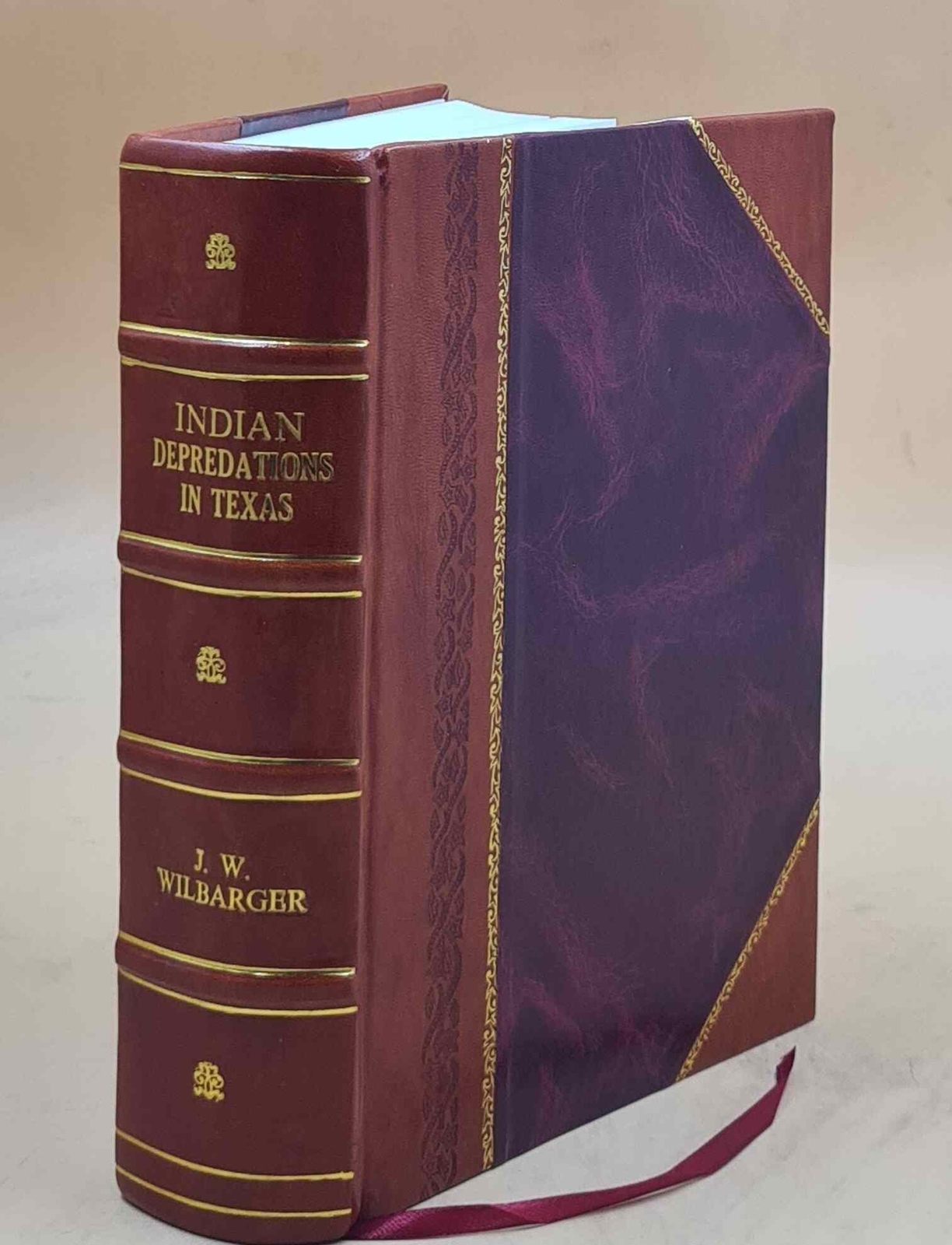 Indian Depredations In Texas / By J. W. Wilbarger. 1889 [Leather Bound]