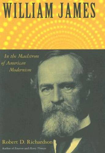William James: In the Maelstrom of American Modernism – Hardcover – GOOD