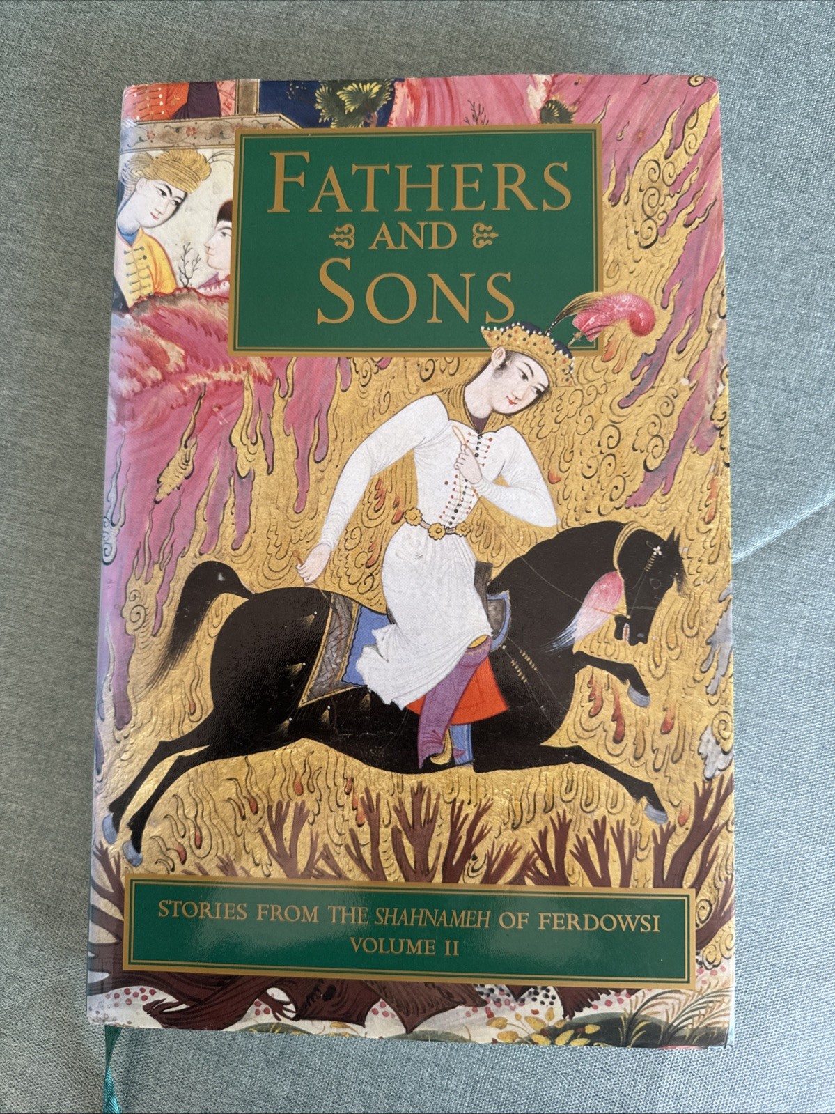 Stories from the Shahnameh of Ferdowsi, Volume 2: Fathers & Sons by Dick Davies