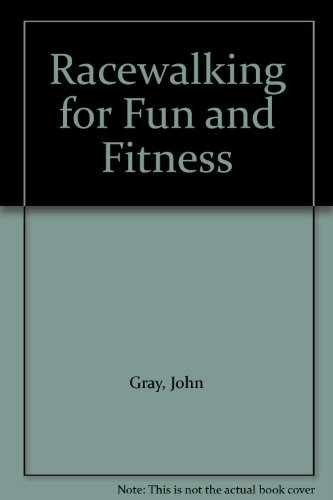 Racewalking for Fun and Fitness – Paperback, by Gray John – Very Good
