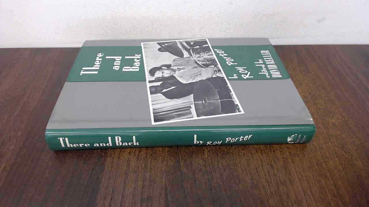 There And Back, Roy Porter, Bayou Press, 1995, Hardcover