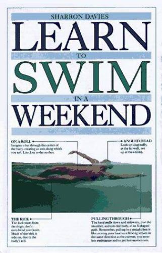 Learn to Swim in a Weekend by Davies, Sharron; Dorling Kindersley Publishing