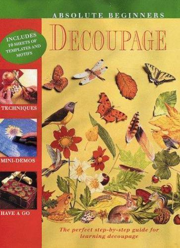 Absolute Beginner’s Decoupage: The Simple Step-by-Step Guide by Alison Jenkins