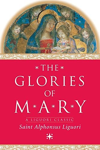 The Glories of Mary (Liguori Classic), Liguori, Alphons