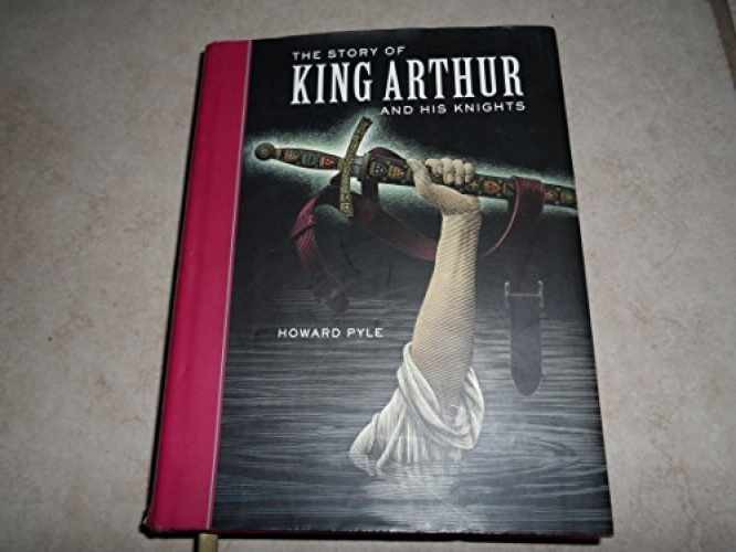 The Story of King Arthur and His – Hardcover, by Pyle Howard – Very Good g