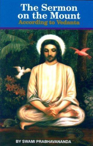 The Sermon on the Mount According to Vedanta by Swami Prabhavananda