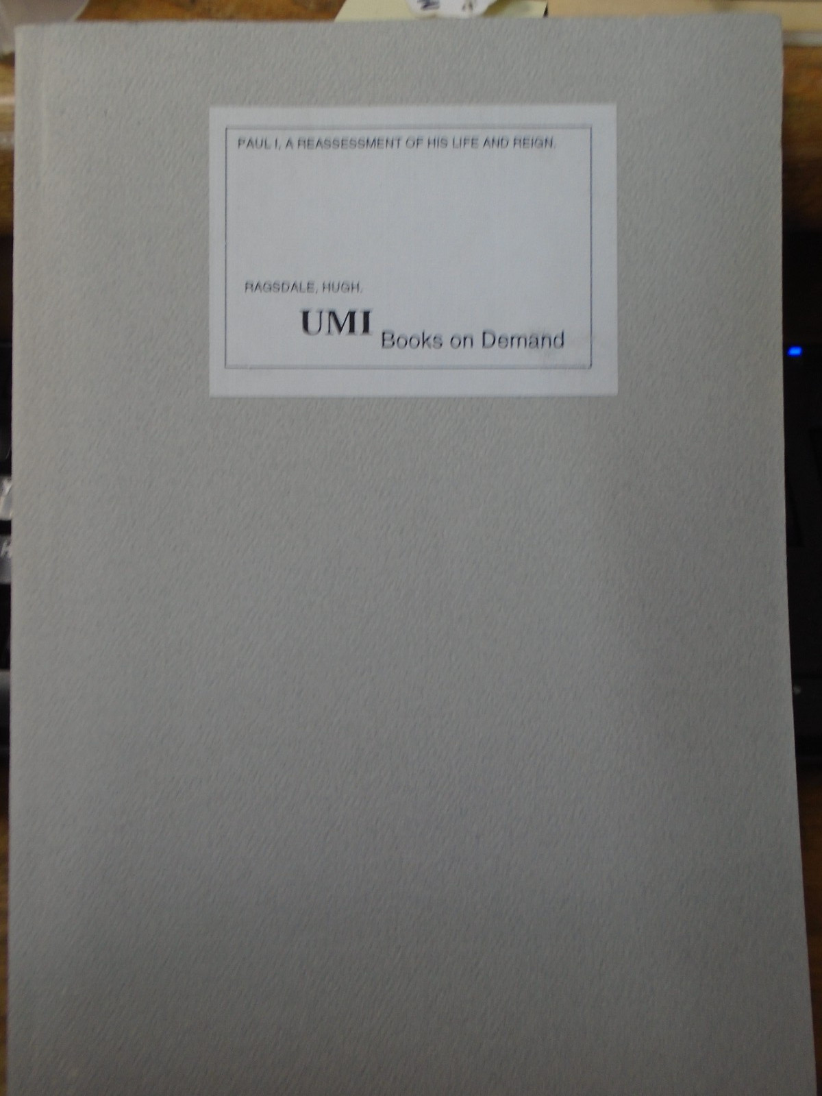BOOKS ON DEMAND Paul I, A Reassessment of His Life and Reign Hugh Ragsdale PB