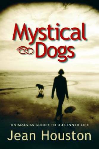 Mystical Dogs: Animals as Guides to Our Inner Life – Hardcover – GOOD