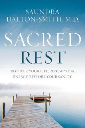 Sacred Rest: Recover Your Life, Renew Your Energy, Restore – VERY GOOD