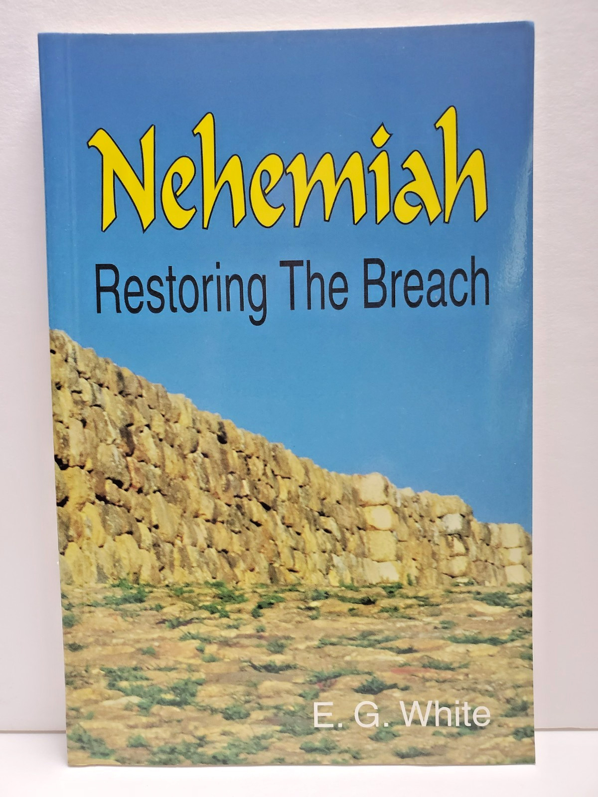 Nehemiah – Restoring The Breach by E. G. White Vintage