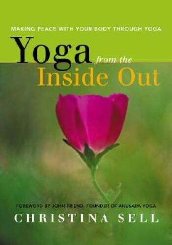 Yoga from the Inside Out – Paperback By Sell, Christina – GOOD