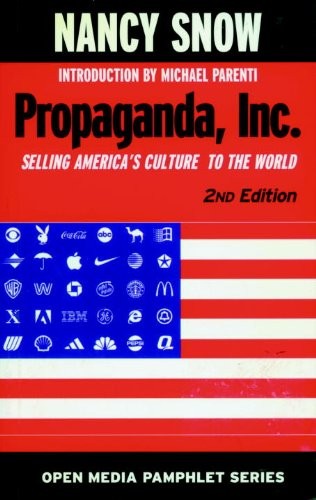 Propaganda, Inc.: Selling America’s Culture to the World (Open Media Series) by