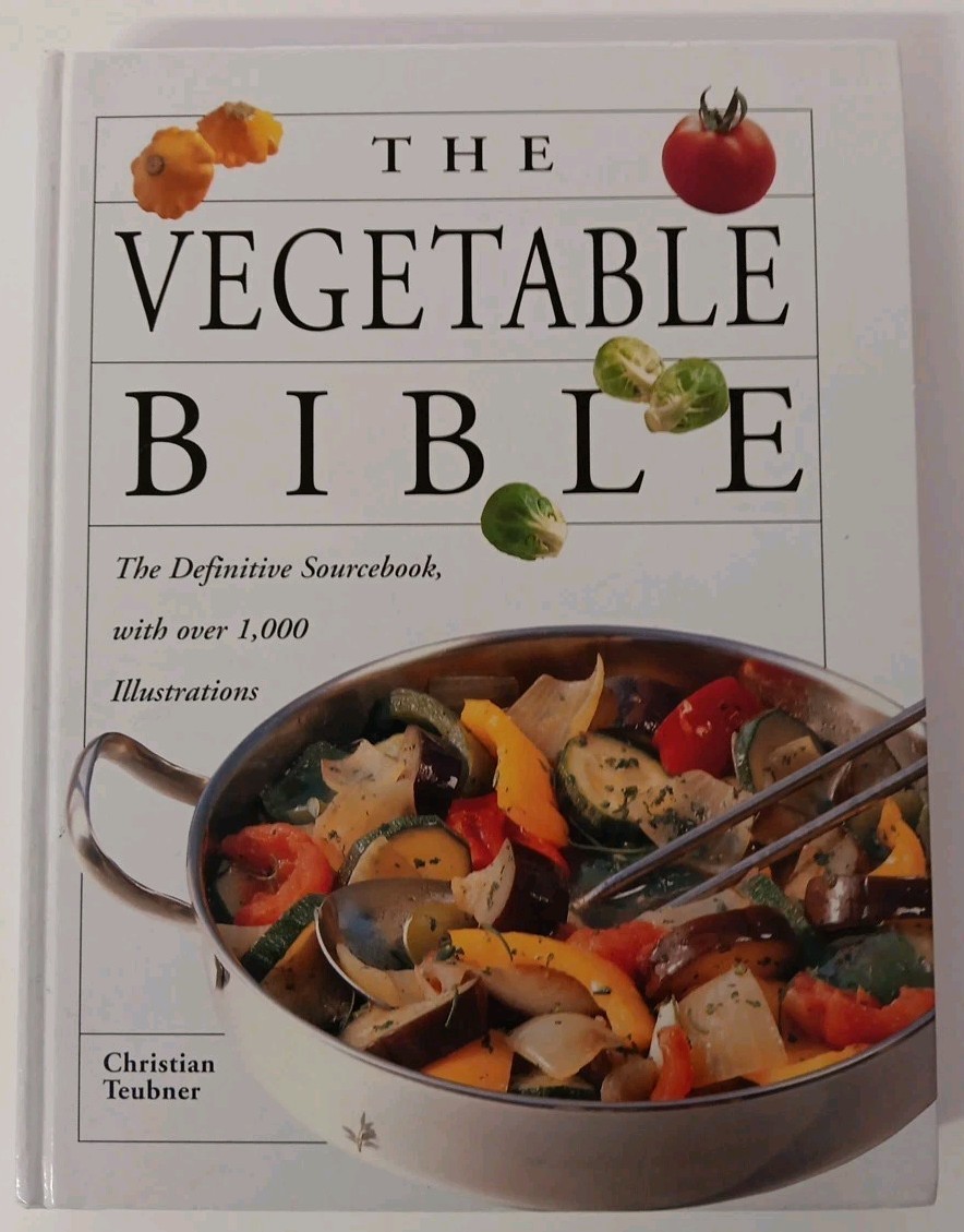 The Vegetable Bible By Christian Teubner (1998 Hardcover)