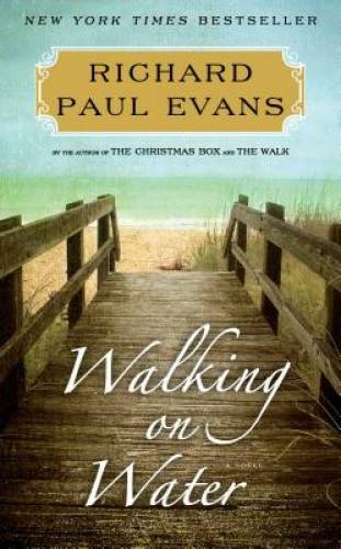 Walking on Water: A Novel (The Walk) – Hardcover By Evans, Richard Paul – GOOD