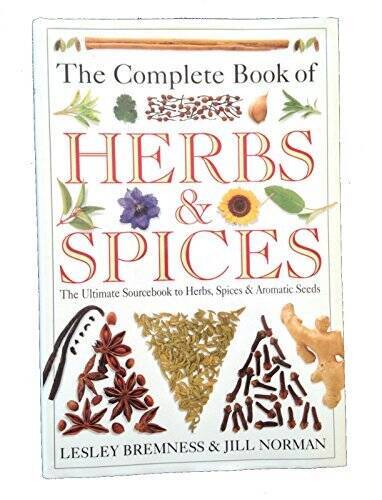 The complete book of herbs & spices – Hardcover By Bremness, Lesley – GOOD