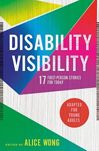 Disability Visibility: 17 First-Person Stories for Today (Adapted for Young Adul