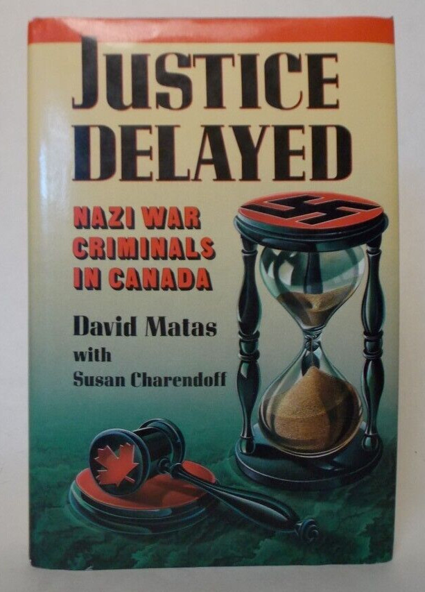 Justice Delayed Nazi War Criminals in Canada David Matas HC Book 1987 Inscribed