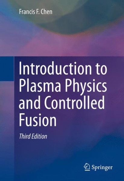 Introduction to Plasma Physics and Controlled Fusion, Hardcover by Chen, Fran…