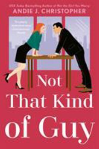 Not That Kind of Guy by Christopher, Andie J.