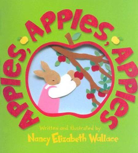 Apples, Apples, Apples – Paperback By Elizabeth Wallace, Nancy – GOOD
