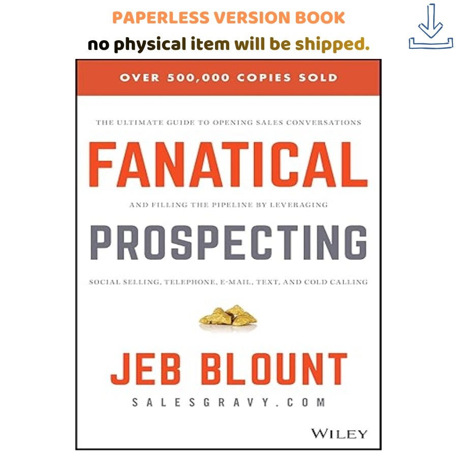 Fanatical Prospecting: The Ultimate Guide to Open, Jeb Blount 2015