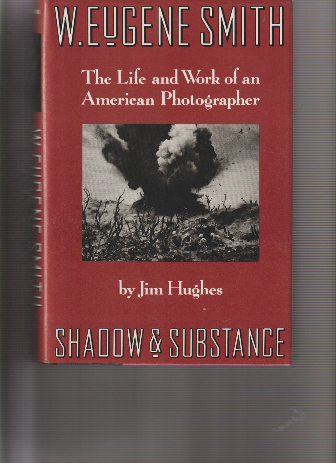 W. Eugene Smith: Shadow and Substance – The Life and Work of an America…NEW