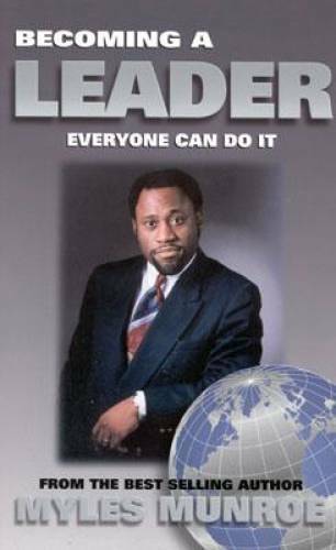 Becoming a Leader – Paperback By Munroe, Myles – GOOD