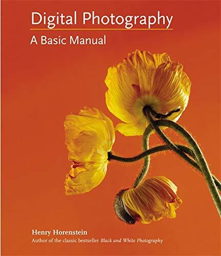 Digital Photography: A Basic Manual, Horenstein, Henry