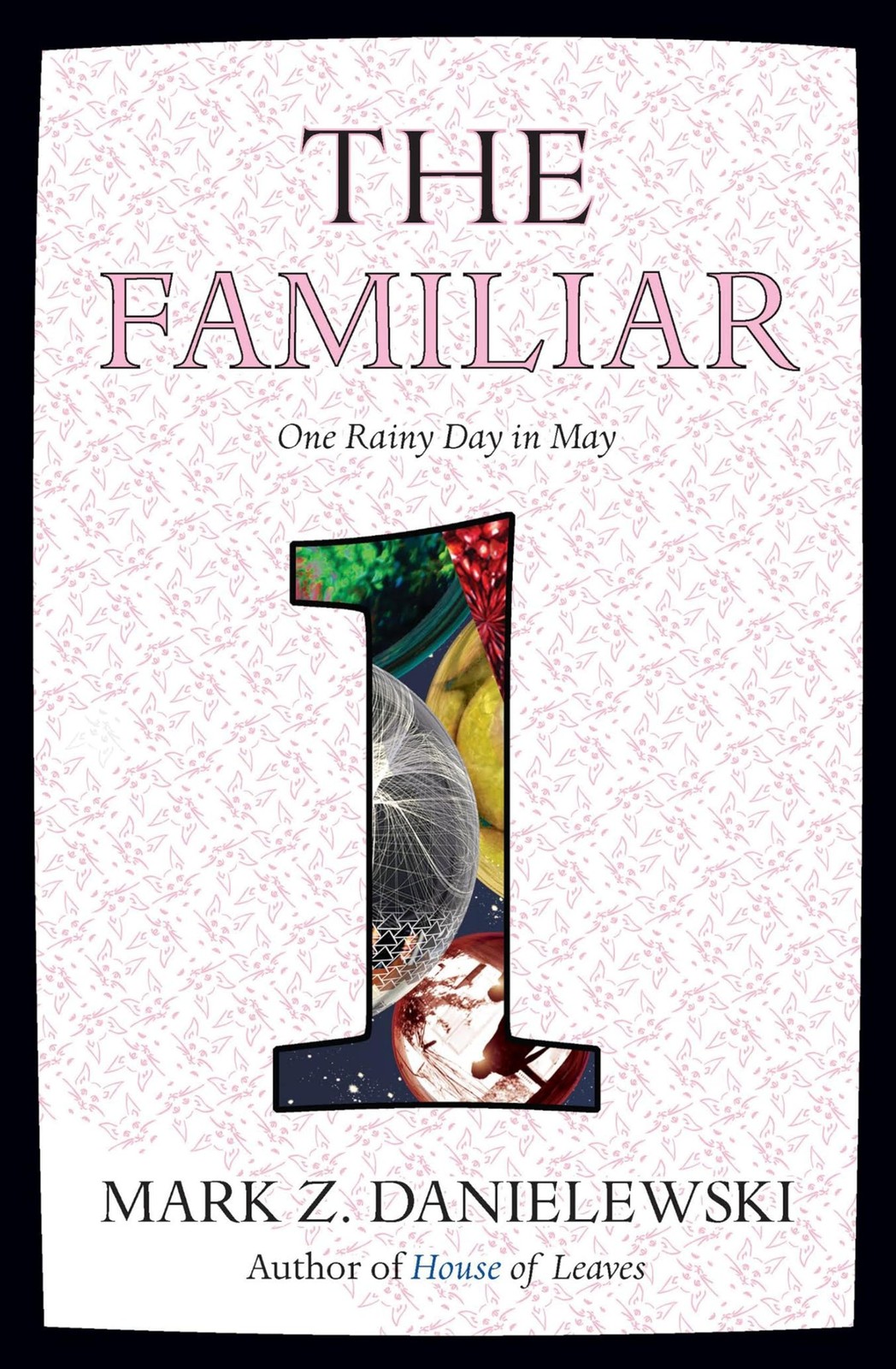 The Familiar, Volume 1: One Rainy Day in May – paperback Danielewski, Mark Z…