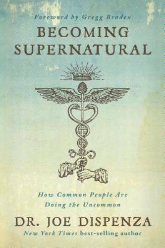 Becoming Supernatural: How Common People are Doing the Uncommon – VERY GOOD