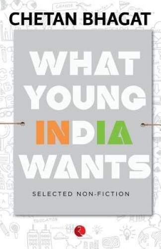 What Young India Wants – Paperback By Bhagat, Chetan – GOOD