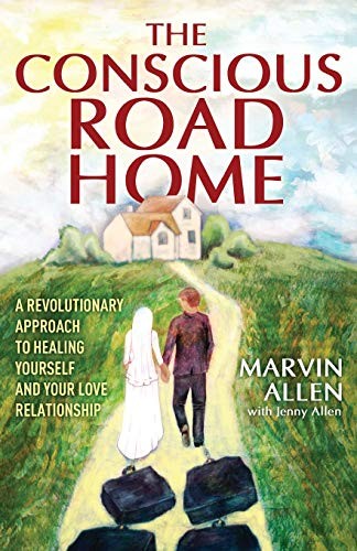The Conscious Road Home: A Revolution…, Allen, Marvin