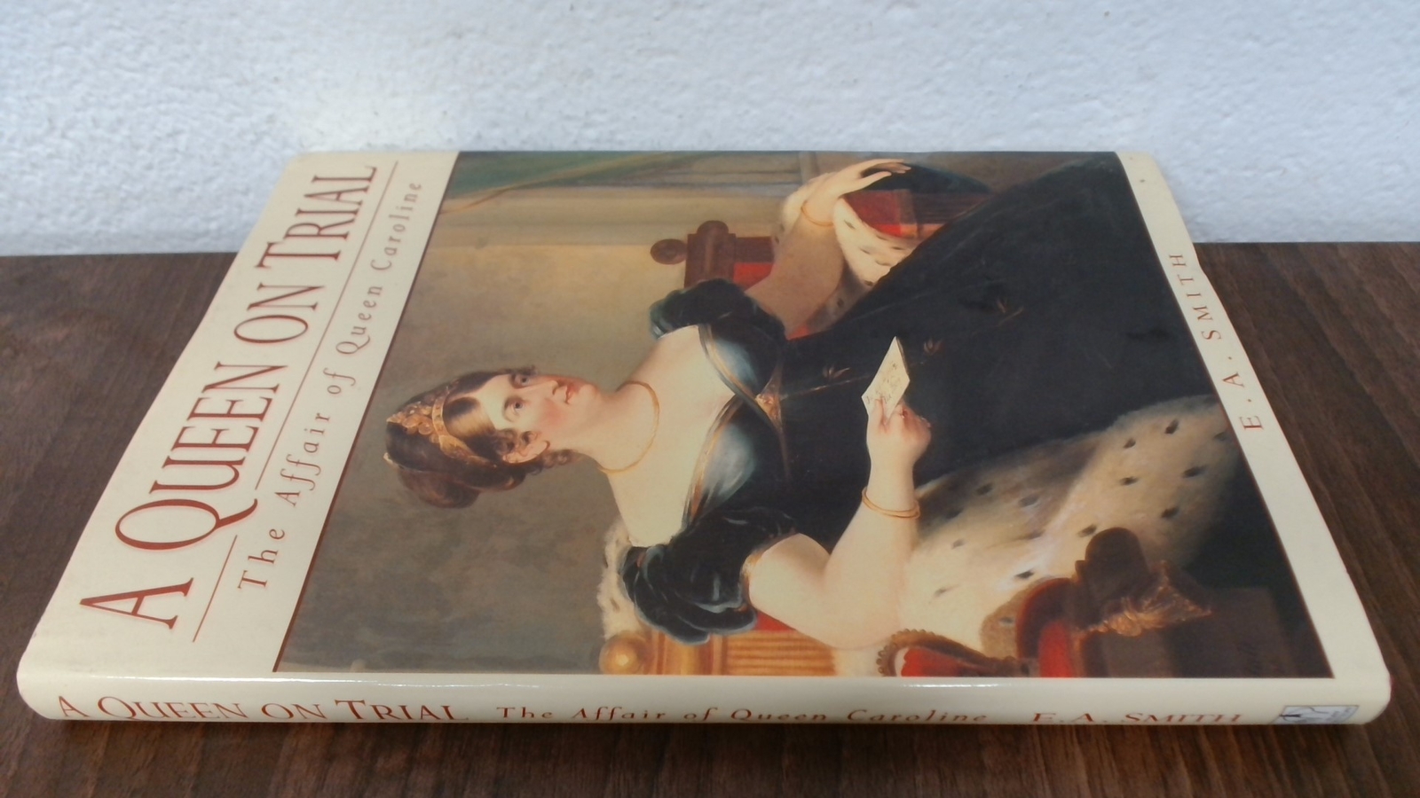 A Queen On Trial, Smith, E A, Alan Sutton, 1993, Hardcover