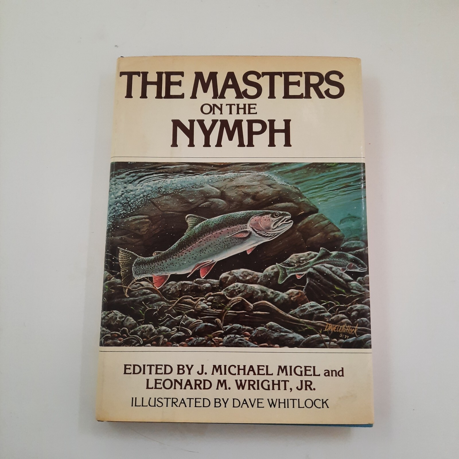 The Masters On The Nymph Edited by Michael Migel & Leonard Wright, Jr First ED